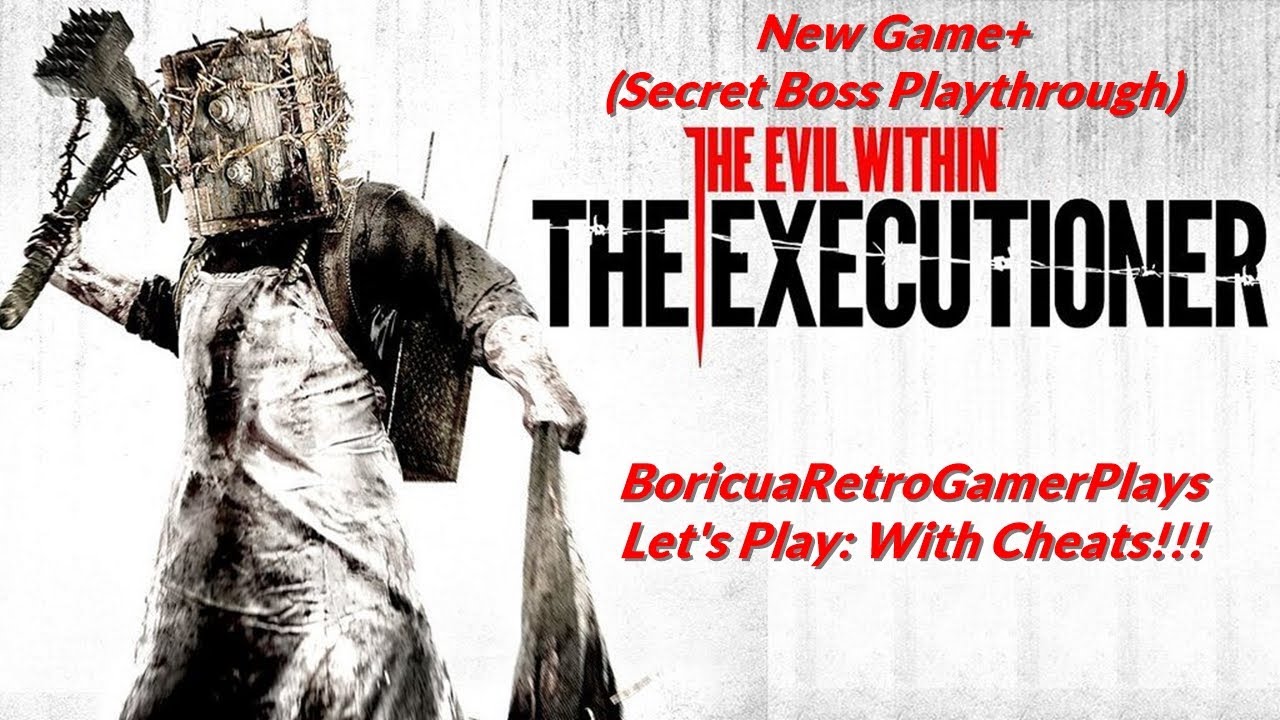 The Evil Within (PC) The Executioner (DLC) New Game+ [Secret Boss with ...
