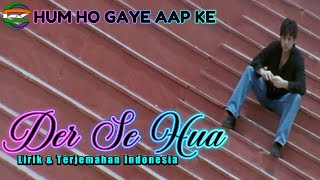 Der Se Hua Lirik Terjemahan Indonesia - Kumar Sanu - Alka Yagnik - Reema Sen - Fardeen Khan
