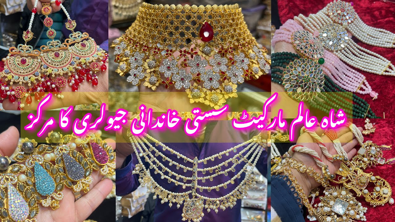 Shahalam Market Lahore -Crush, Turkish,rajwadi & nauraten,jewellery Shopping_local Bazar Pakistan