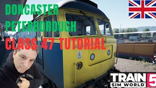 TRAIN SIM WORLD 5 CLASS 47 TUTORIAL