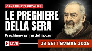 Le Preghiere della Sera di oggi 23 Settembre 2025 - Festa di San Pio da Pietrelcina