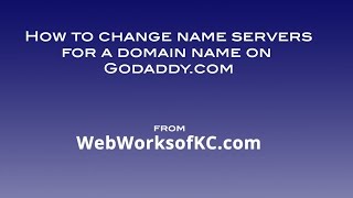 How to change name servers for a domain name on Godaddy.com