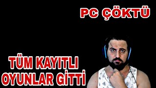 PC ÇÖKTÜ TÜM OYUNLAR GİTTİ screenshot 3