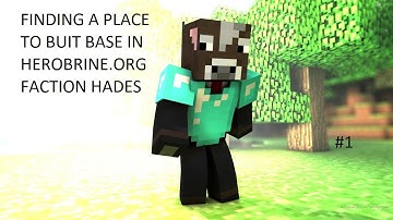 FINDING A PLACE TO MAKE BASE IN HEROBRINE.ORG HADERS