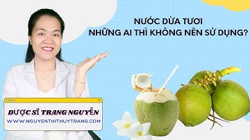 Những ai thì không nên uống nước dừa tươi? Thời điểm uống nước dừa tươi tốt nhất