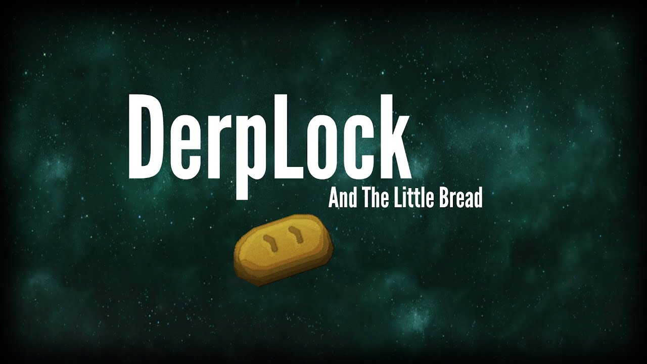 Derplock And The Little Bread/ HD / Directed By Nich2734