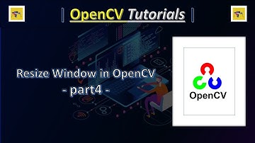 Resize Window in OpenCV   -part4-   OpenCV Tutorials