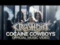 CRASHDIET - Cocaine Cowboys [Official Music Video]