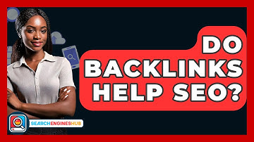 Do Backlinks Help SEO? - SearchEnginesHub.com