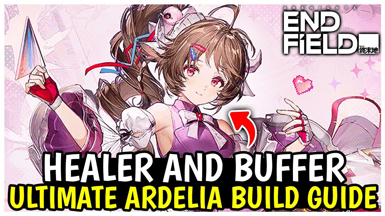 ARDELIA BUILD GUIDE FOR INSANE HEALING AND BUFFS!! - Arknights Endfield