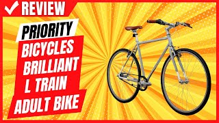 Priority Bicycles Brilliant L Train Adult Bike Review