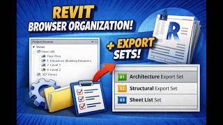 Revit Workflow Tips: Browser Organization & Automated Export Sets