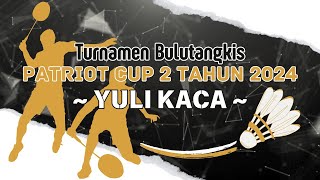 QF Gread A | Saputra/Tanto vs Zaky/Yanis | Turnamen Bulutangkis Patriot Cup 2 Tahun 2024 ~YULI KACA~