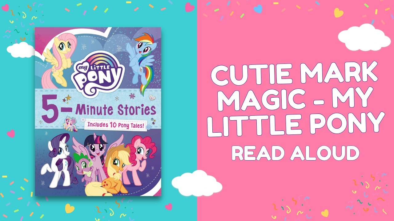 My Little Pony - Cutie Mark Magic Read Aloud for Kids 🦄 - YouTube