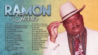 Ramon Torres Mix Bacharas Romanticas - Lo Mejor Canciones De Ramon Torres