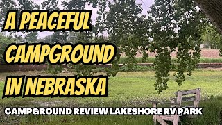 Lakeshore RV Park  Quiet Campground in Nebraska! #RVLife