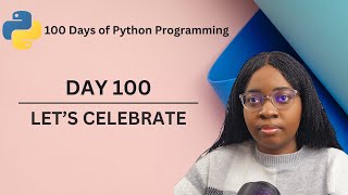 Let's Celebrate | 100 Days of Python Programming | Day 100