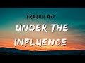 Chris Brown - Under The Influence [Legendado - Tradução]