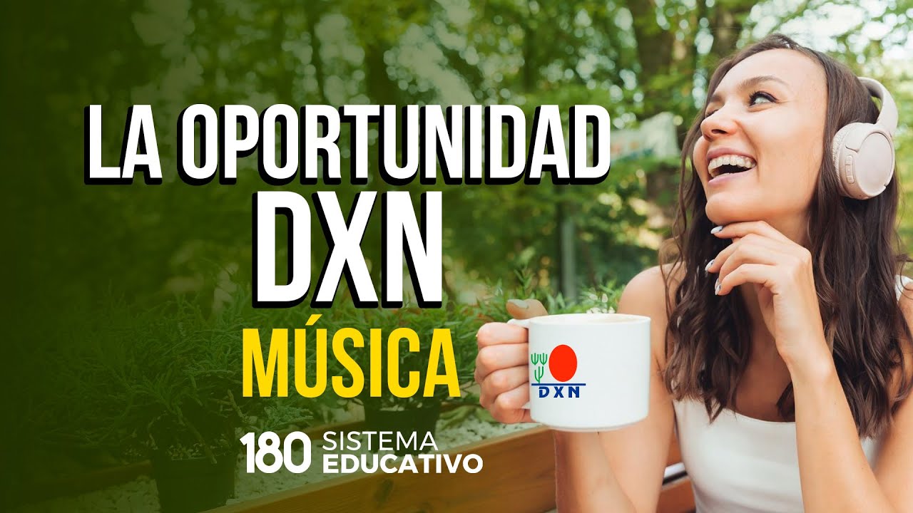 LA OPORTUNIDAD DXN | POP LATINO | MUSICA DXN | SISTEMA 180