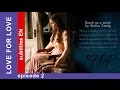 Love for Love - Episode 2. Russian TV Series. StarMedia. Historical Melodrama. English Subtitles