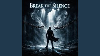 Break the Silence - YouTube