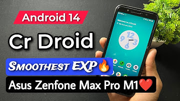 Android 14 Cr Droid Rom For Asus Zenfone Max Pro M1.Install Android 14 Custom Rom On Asus Max Pro M1
