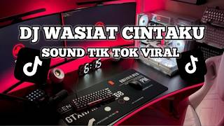 DJ WASIAT CINTAKU VIRAL TIK TOK