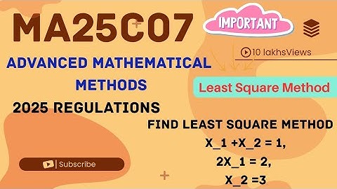 MA25C07 - Least square Method Problems | Unit 1 | Linear Algebra 