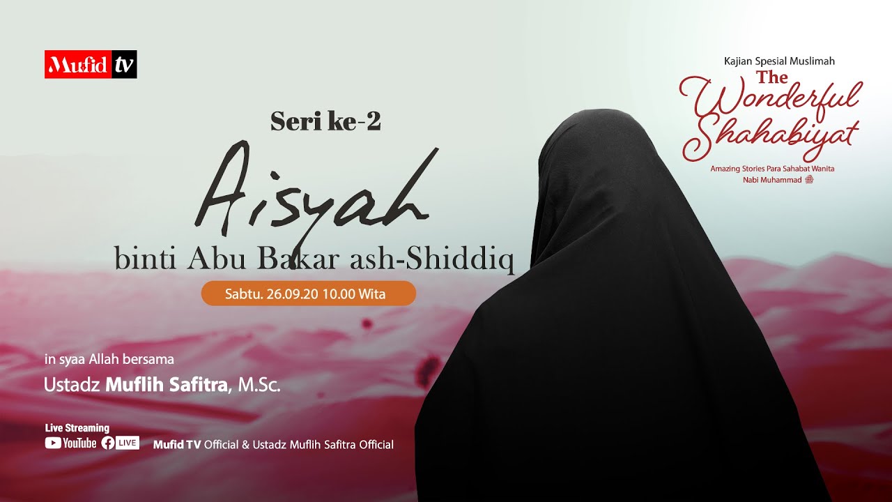 🔴 [LIVE] The Wonderful Shahabiyat 02: Aisyah binti Abu Bakar - Ustadz Muflih Safitra, M.Sc.