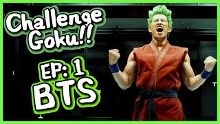 Challenge Goku Ep:1 Behind The Scenes