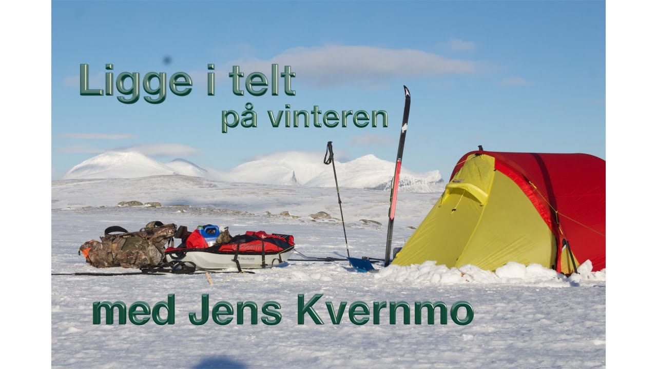 Ligge i telt på vinteren - med Jens Kvernmo