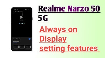 Realme Narzo 50 5G Always on Display setting features