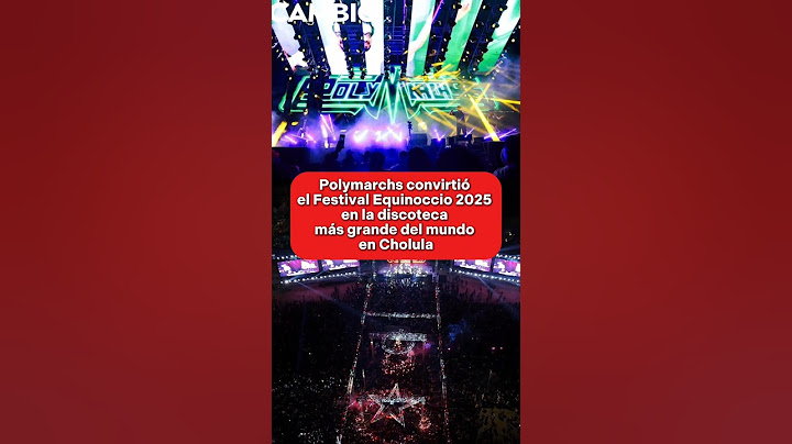 Polymarchs convirtió el Festival Equinoccio 2025 en la discoteca más grande del mundo en Cholula