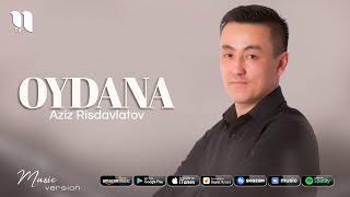 Aziz Risdavlatov - Oydana (audio 2021)