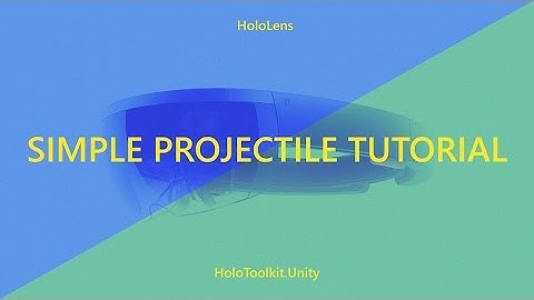 HoloLens Tutorial Simple Projectile