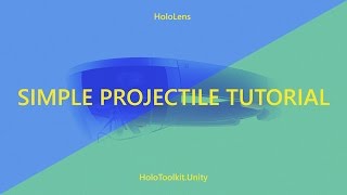 HoloLens Tutorial Simple Projectile