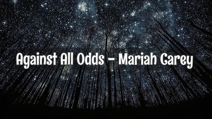 Mariah Carey – Against All Odds Lyrics