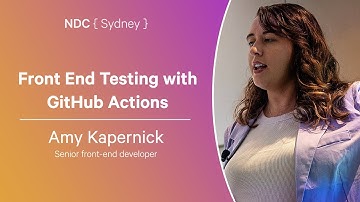 Front End Testing with GitHub Actions - Amy Kapernick - NDC Sydney 2024