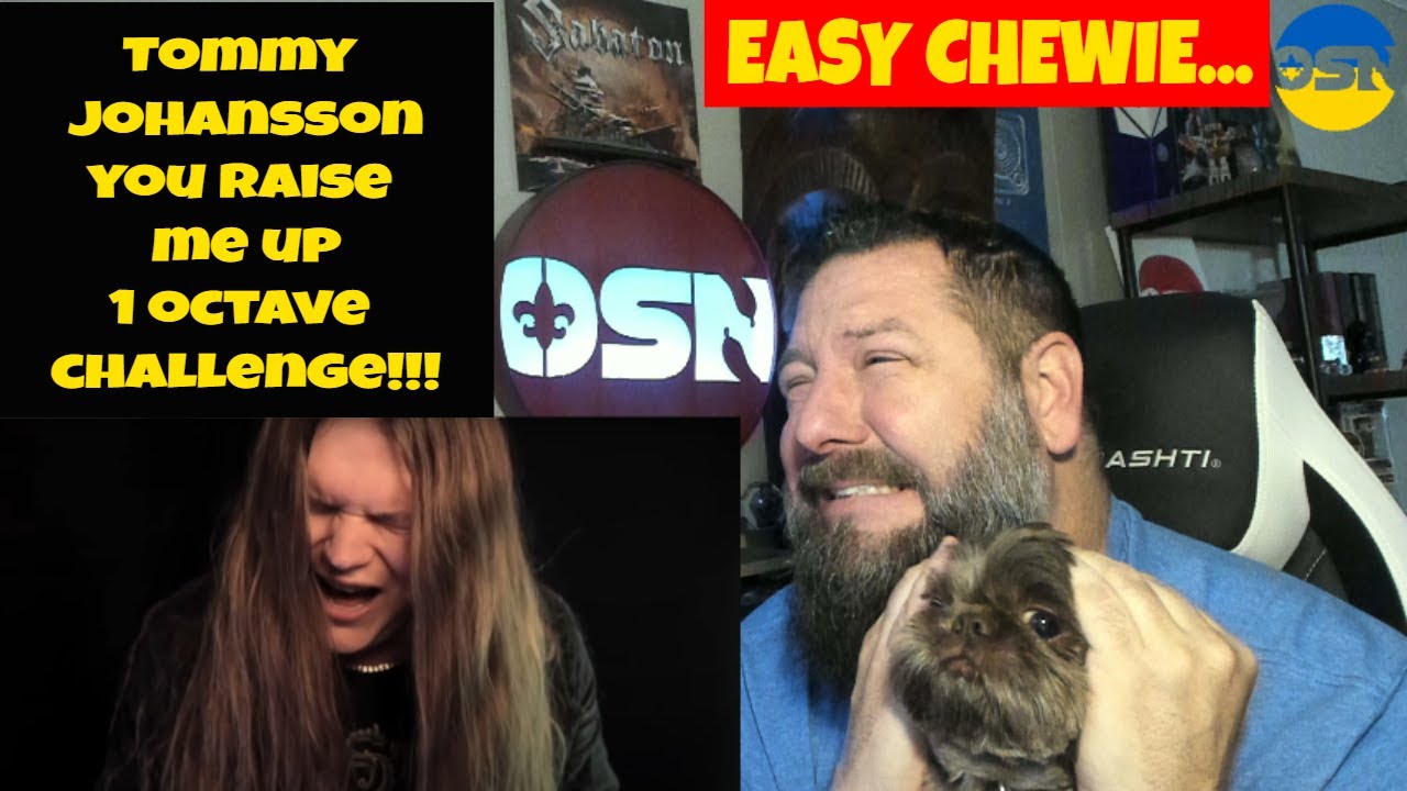 TOMMY JOHANSSON - YOU RAISE ME UP (1 OCTAVE up)  OldSkuleNerd Reaction