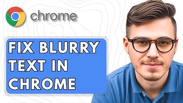 How To Fix Blurry Text in Google Chrome [2025 Guide]
