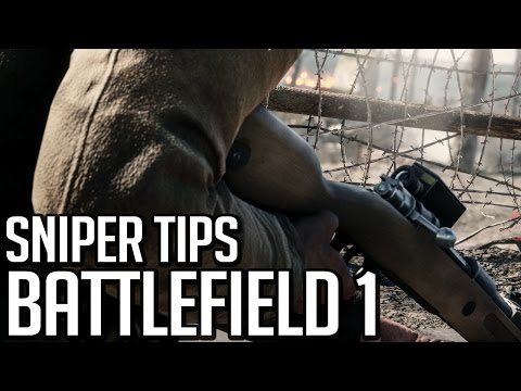 Learning To Snipe - Tips For Snipers - Battlefield 1