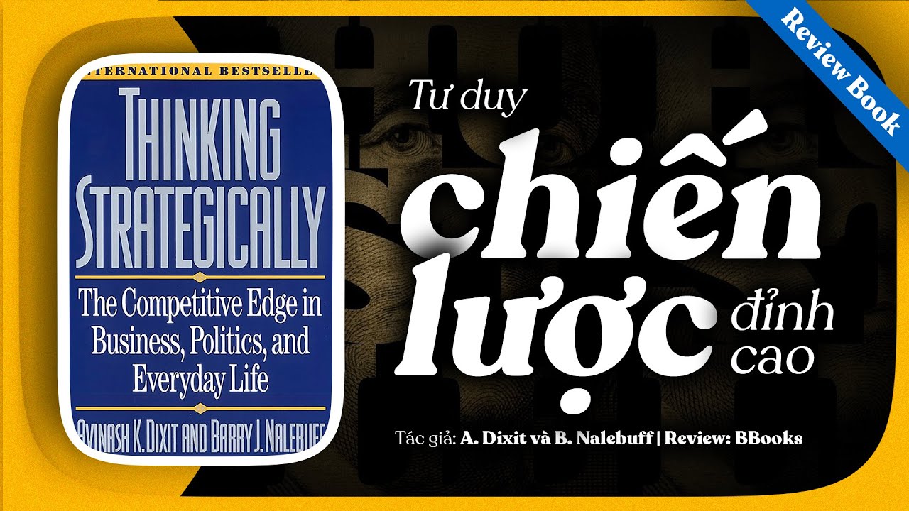 [Review sách] Think Strategically - Tư Duy Chiến Lược Đỉnh Cao Trong Kinh Doanh & Cuộc Sống