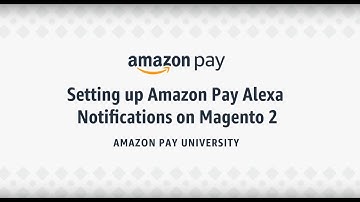Setting up Amazon Pay Alexa Notifications on Magento 2