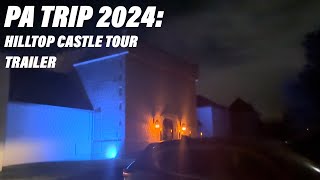 TRAILER - PA  Trip 2024 : Hilltop Castle