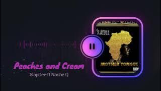 Peaches and Cream - SlapDee ft. Nashe Q | Mother Tongue