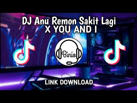 DJ Anu Remon Sakit Lagi X YOU AND I ( NINOY FVNKY ) - LINK DONWLOAD