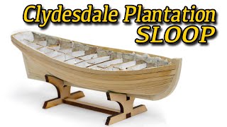 Model ship building - 18th-Century Clydesdale Plantation SLOOP in scale 1/4