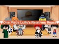 ||One Piece Luffy And His Relatives React||