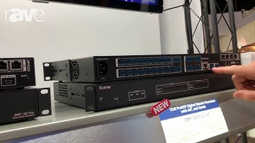 Integrate 2018: Extron Highlights DMP 128 Audio DSP Signal Processor