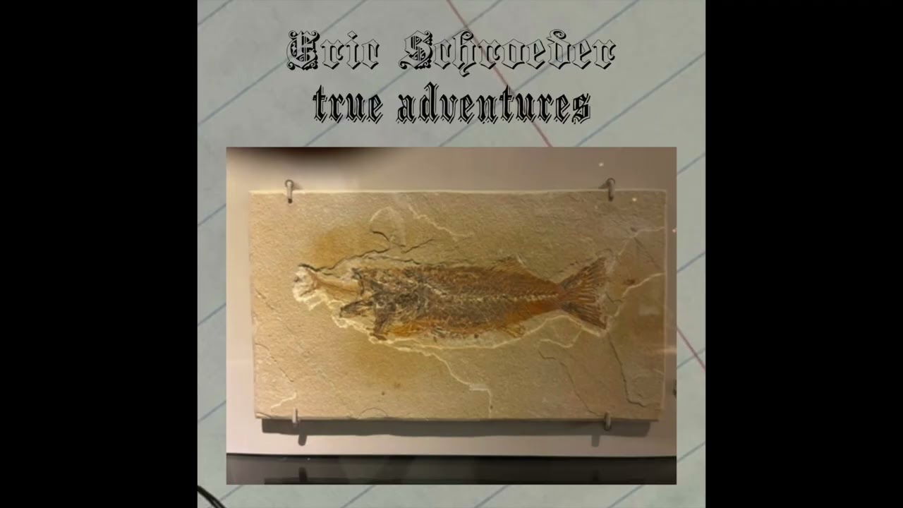 True Adventures- Eric Schroeder
